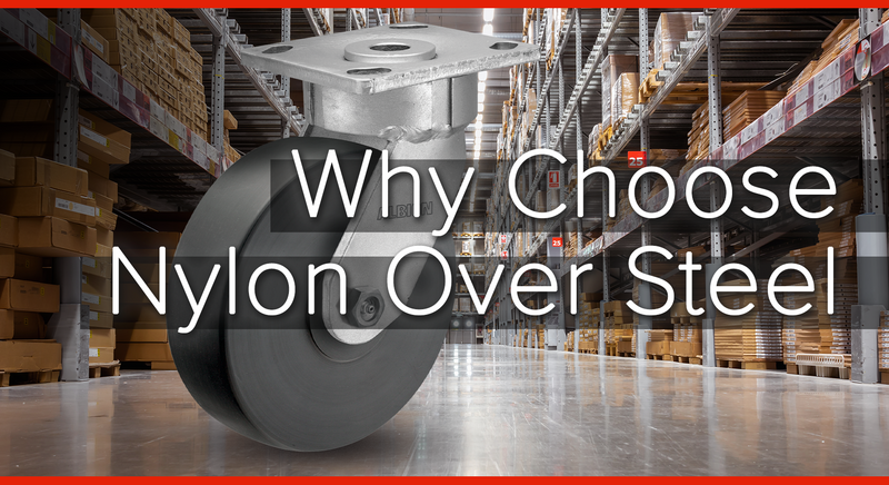 The Popularity of Nylon Wheels over Steel Wheels – Why?